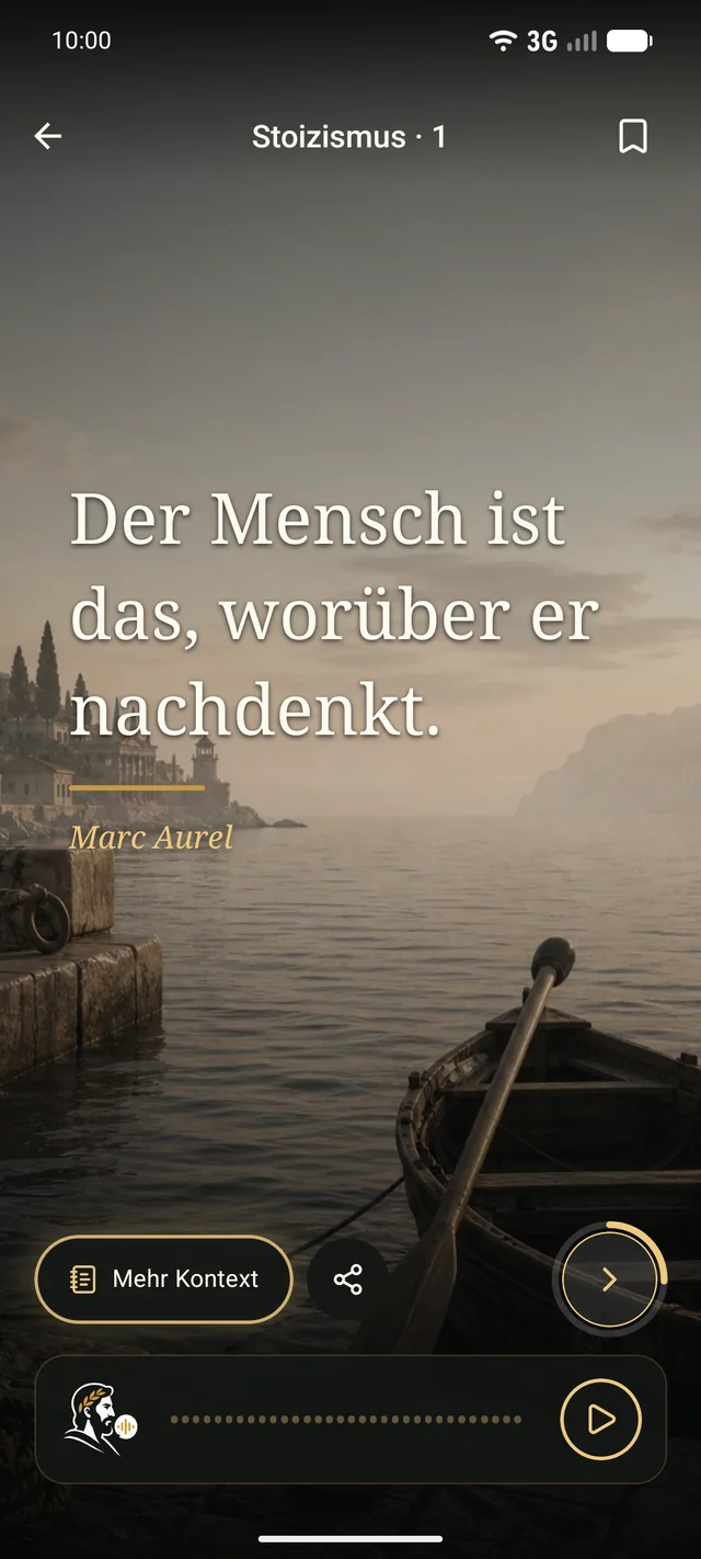 Stoizismus 1: Der Mensch ist das, worüber er nachdenkt. Marc Aurel zugeschrieben.